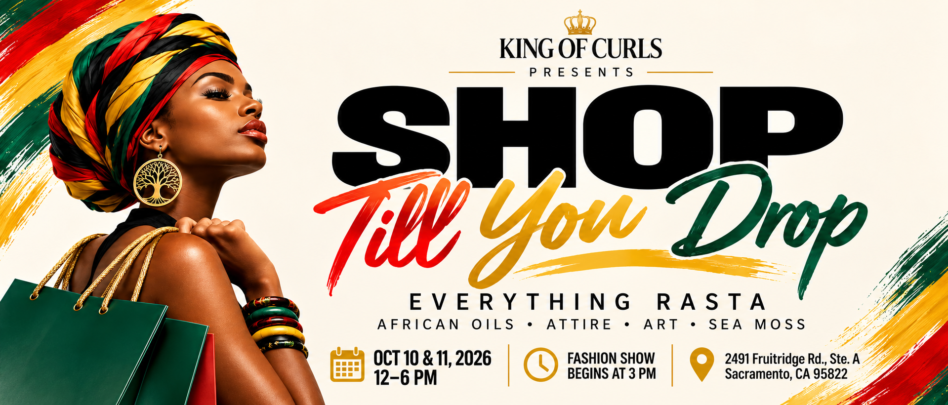 Shop Till You Drop — Everything Rasta. October 10 and 11, 2026, noon to 6 PM, King of Curls, 2491 Fruitridge Road, Suite A, Sacramento.